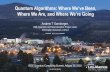 Quantum Algorithms: Where We’ve Been, Where We Are, and ... · Quantum Algorithms: Where We’ve Been, Where We Are, and Where We’re Going Andrew T Sornborger, BML Quantum and