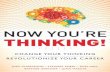Now You’re Thinking...Change your thinking…revolutionize your career…transform your life might seem like an extravagant benefit to claim for a book. However, if you do change
