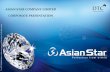 ASIAN STAR COMPANY LIMITED CORPORATE PRESENTATION · This investor presentation has been prepared by Asian Star Co. Ltd. (“Asian Star”) and does not constitute a. prospectus or