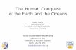 The Human Conquest of the Earth and the Oceans · 2017-06-09 · from earlier forms that ultimately go back to bipedal apes. The key difference between modern humans and their predecessor