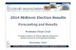 Midterm election results · 2014 Midterm Election Results Forecasting and Results Professor Floyd Ciruli Crossley Center for Public Opinion Research Korbel School of International