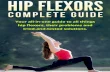 Hip Flexors Complete Guide · Hip Flexors Complete Guide . Your all-in-one guide to all things hip flexors, ... on femur bone. The lumbar plexus, a nerve package that starts at the