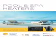 POOL & SPA HEATERS - Pool Heating Systems€¦ · GAS HEATERS Although solar remains the most economical option, gas heaters are one of the fastest pool and spa heating solutions