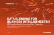 DATA BLENDING FOR BUSINESS INTELLIGENCE (BI) · These self-serve tools make complex data blending easier for knowledge workers and analysts without a lot of IT hand-holding. Moreover,