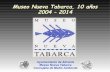 Museo Nueva Tabarca, 10 años 2004 – 2014 · Nueva Tabarca, así como la edición de unas guías de uso en la propia sala de exposición, que contienen los textos completos de la