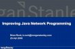 Improving Java Network Programming€¦ · Enterprise Application Infrastructure •Global team providing software infrastructure and developer tools −C++, Java, .Net, Perl, Python
