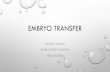 Embryo transfer - Cleveland Clinic · 2018-10-15 · embryo transfer set, wallace embryo transfer catheter •difficult transfer • the trial embryo transfer catheter doesn't go