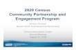 2020 Census Community Partnership and Engagement Program · 2018-09-06 · 2020 COMMUNITY PARTNERSHIP AND ENGAGEMENT PROGRAM (CPEP) ... Pre‐decisional Document. State Complete Count