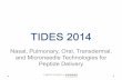TIDES 2014 - Drug Delivery Expertsdrugdeliveryexperts.com/wp-content/uploads/2014/05/CARhodes... · Delivery Systems o Improve uptake through improved convenience, compliance, ease