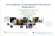 Transportation Trajectories William M. Lyons USDOT/Volpe ... · 2 Introduction and Overview Compelling need for transportation planning to meet the emerging needs of megaregions Context: