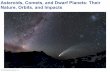 Asteroids, Comets, and Dwarf Planets: Their Nature, Orbits, and …fragilep.people.cofc.edu/teaching/astr129/Astr129_Ch12.pdf · 2014-11-05 · • Asteroids are rocky leftovers of