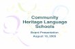 Community Heritage Language Schoolsrenincorp.org/heritage-language-programs/comheritageschaug05b.pdf · Calif Standards Test-English Spanish Sat Sch (n=41) 43.9% Ukrainian Sat Sch