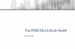 The MIND Diet & Brain Health · Purpose: To study the correlations between the MIND diet, Mediterranean diet, and DASH diet and Alzheimer’s disease. 1,306 participants from the