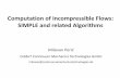 Computation of Incompressible Flows: SIMPLE and related ... · SIMPLE-Algorithm – III • Now enforce continuity equation for (incompressible flow): • This leads to the pressure-correction