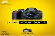 I AM YOUR GUIDE · CMOS image sensor •EXPEED 2-Nikon’s new image processing engine •ISO sensitivity 100-3200 (expandable to ISO 12800 equivalent) •Guide Mode •D-Movie-Full