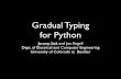 Gradual Typing for Pythonwiki.jvmlangsummit.com/pdf/28_Siek_gradual.pdf · Gradual Typing ¥ Static and dynamic type systems ha ve complimentar y str engths. ¥ Static typing pr o