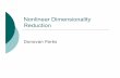 Nonlinear Dimensionality Reductiontmm/courses/533-07/slides/hidim.donovan.pdf · A Global Geometric Framework for Nonlinear Dimensionality Reduction. Joshua B. Tenenbaum, Vin de Silva,