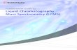 Fundamental Guide to Liquid Chromatography Mass ......Ion Exchange Chromatography IT. Ion Trap IT-TOF. Ion Trap Time-of-Flight LC. Liquid Chromatography LCMS. ... differences in their