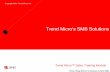 Trend Micro’s SMB Solutionskarrichamberlain.com/portfolio/trend/tsep/pdf/SMB Sales Training.pdfSelling the Solution • Summary of Key Selling Points • Handling Objections •