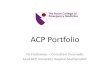ACP Portfolio - rcem.ac.uk · ACP Portfolio Els Freshwater –Consultant Paramedic Lead ACP, University Hospital Southampton. Professional qualifications and registration Credentialing