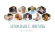 AFFORDABLE HOUSING - Florida Housing Coalition · WHAT IS AFFORDABLE HOUSING? Affordable housing is safe and decent housing. It differs from market rate housing in two ways: 1. The