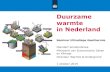 Duurzame warmte in Nederland - EBN Kennisbank...• Van hoge temperatuur naar lage temperatuur warmtenetten en – ... koude opslag (WKO), oppervlaktewater, ondiepe geothermie, riothermie