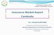 Insurance Market Report Cambodia · Cambodia followed Rule Based Capital Minimum Capital Requirement: $7M ($150K for micro-insurer) Solvency Margin for Non-Life Insurance as the following: