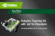 Robotics Teaching Kit with ‘Jet’ for Educators...Fuse electronics Servocity $3.99 1 $3.99 power switch electronics Amazon $1.99 1 $1.99 power jack electronics Servocity $3.99 1