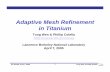 Adaptive Mesh Refinement in Titaniumtitanium.cs.berkeley.edu/papers/wen-colella-AMR-ipdps05...adaptive mesh refinement (AMR) • Provide a nontrivial case study of Titanium’s usability