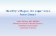Healthy Villages: An experience from Oman€¦ · Healthy Villages: An experience from Oman Saleh Alhinai, MD, MRCGP Director General of Health Services Dakhilya Governorate Sultanate