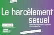 Le harcèlement sexuel sexuel...dans l’enseignement supérieur et la recherche Vade-mecum à l'usage des établissements Le harcèlement sexuel sexuel 7 Avec le soutien du Ministère