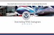 TRANSPORTATION SECURITY ADMINISTRATION€¦ · TRANSPORTATION SECURITY ADMINISTRATION Innovating With Instagram. 2. TSA Operations 3 In 2015: 708,316,339 travelers were screened (1.9