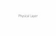 Physical Layer - courses.cs.washington.edu€¦ · Physical Layer •Transfers bits through signals overs links •Wires etc. carry analog signals •We want to send digital bits