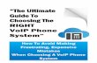 “The Ultimate Guide To Choosing The · Option 3: VoIP (Voice Over Internet Protocol) VoIP works by converting audio signals (your conversation) into digital data that travels over