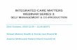 INTEGRATED CARE MATTERS WEBINARSERIES 3...INTEGRATED CARE MATTERS WEBINARSERIES 3: SELF MANAGEMENT & CO-PRODUCTION 23rd October, 2018 12.00 –13.30 (BST)Sinead Malone Health & Social