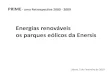 Energias renováveis os parques eólicos da Enersispofc.qren.pt/ResourcesUser/Noticias/Geral/20100205_A... · 2017-02-16 · S. Mamede Jarmeleira Serra de Escusa Arcela Achada Serra