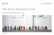UBS Active Allocation Funds - Die Fondsplattform · 2 UBS Active Allocation Funds 50% 50% 1 Indikative Werte 2 Dies stellt keine Garantie seitens UBS AG, Asset Management dar Morningstar-Kategorie