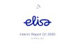 Interim Report Q1 2020 - Elisa · INTERIM REPORT Q1 2020 2 Q1 2020 highlights. INTERIM REPORT Q1 2020 3 Revenue Mobile service revenue Strong quarter in challenging circumstances