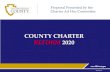 COUNTY CHARTER · 7/13/2020  · Slide 31 Commencement of Term Board of Supervisors Current Charter: Terms commence on the first Monday of December after the election. Proposed: Terms