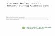 Career Information Interviewing Guidebook · Career information interviewing is a way for you to answer these questions and more. Career information interviewing is a method of gathering