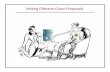 Writing Effective Grant Proposals · in mind, writing the proposal is a breeze.” ... for grant writing (from Celia). An effective proposal should address the following questions: