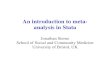 An introduction to meta- analysis in Stata An introduction to meta-analysis in Stata Jonathan Sterne