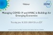 Managing COVID-19 and HVAC in Buildings for Emerging Economies library/technical resources/covid-19/sh... · Managing COVID-19 and HVAC in Buildings for Emerging Economies Thursday,