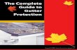 The Complete Guide to Gutter Protection€¦ · Simply put, a gutter protection system is designed to protect your gutters and allow rain water to enter your gutter while keeping