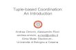 Tuple-based Coordination: An Introduction - unibo.itlia.deis.unibo.it/corsi/2005-2006/SID-LS-CE/pdf/8-Tuple-based Coordination.pdf · reprogramming the artifact • Locality / Encapsulation
