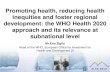 Promoting health, reducing health inequities and foster ... · 2 Strategic Objectives • Health promotion and reduction of inequities • Strengthening the governance for health