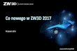 Co nowego w ZW3D 2017 · 2018-03-21 · Co nowego w ZW3D 2017 Wrzesień 2016. Ulepszenia CAD ... ZW3D 2016 108 114 354 74,5 50,7 178 570 96 ZW3D 2017 46,6 48,1 151 72 145 174 407