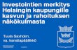 Investointien merkitys Helsingin kaupungille kasvun ja … · 2016-12-12 · Toimintojen digitalisointi ja tukipalvelujärjestelmien uudistaminen • Esim. opetustoimen ja varhaiskasvatuksen