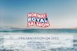 PRESENTATION Q4 2015 - Norway Royal Salmon Presentasjon...NORWAY ROYAL SALMON Key segment information Q4 2015 6 SEGMENT SUMMARY Operational Operational Operational Operational (NOK
