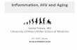 Inflammation, HIV and Agingregist2.virology-education.com/presentations/2018/HIVDART2018/26_Pahwa.pdfSavita Pahwa, MD. University of Miami Miller School of Medicine. HIV DART, Miami.